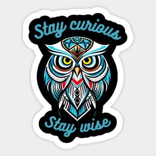 Explore and Learn: Stylized Owl T-Shirt with motto 'Stay curious, stay wise Sticker